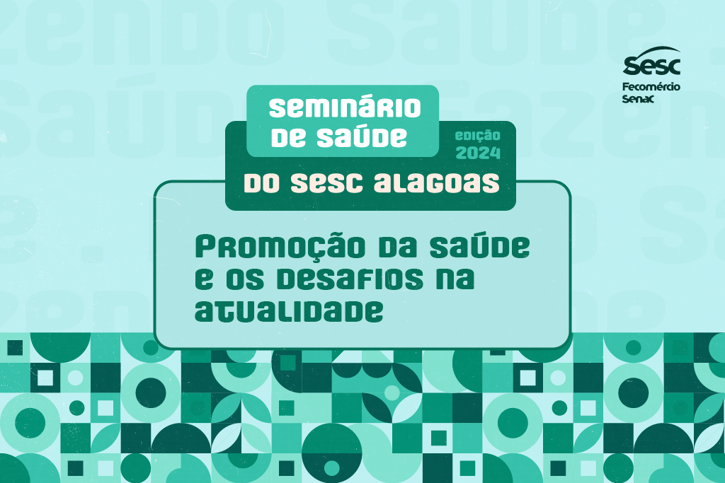 Sesc Alagoas promoverá seminário gratuito sobre saúde