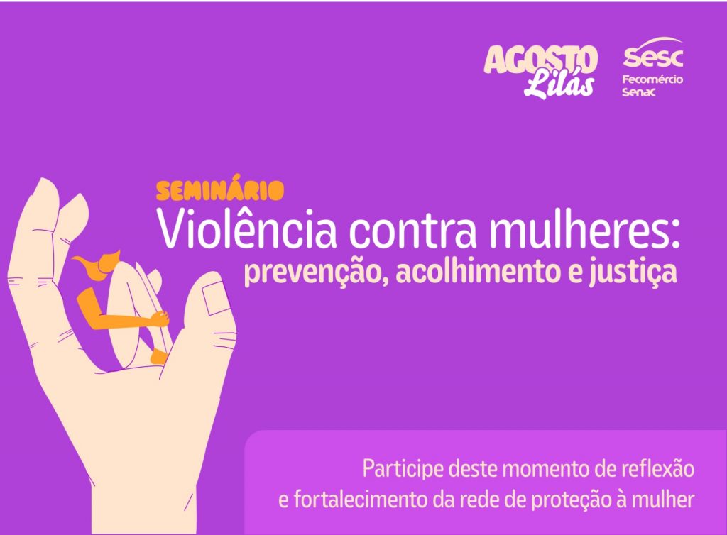 Sesc Alagoas promove seminário em alusão ao Agosto Lilás